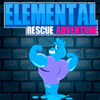 Elemental Rescue Adventure 2 elemental rescue adventure